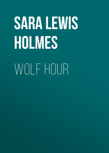 Sara Lewis Holmes — Wolf Hour