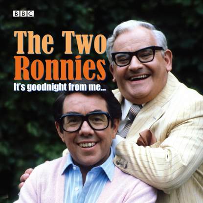 Ксюша Ангел - Two Ronnies, The  It's Goodnight From Me