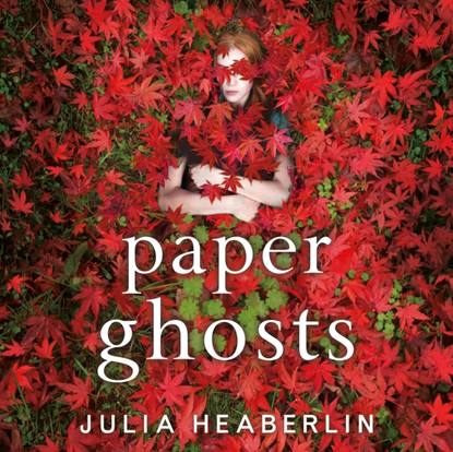 Julia Heaberlin — Paper Ghosts