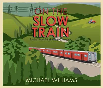 Michael  Williams - On The Slow Train