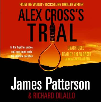 Джеймс Паттерсон - Alex Cross's Trial