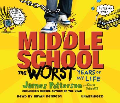 James Patterson — Middle School: The Worst Years of My Life