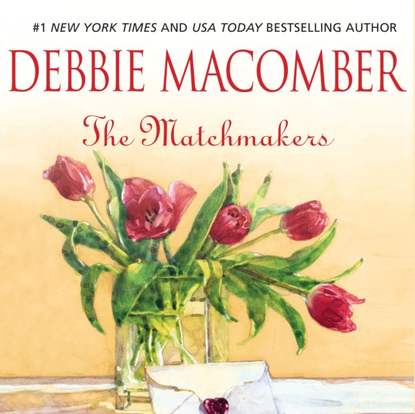 Debbie Macomber - Matchmakers