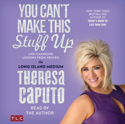 Theresa Caputo — You Can't Make This Stuff Up