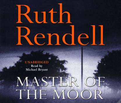 Ruth  Rendell - Master Of The Moor