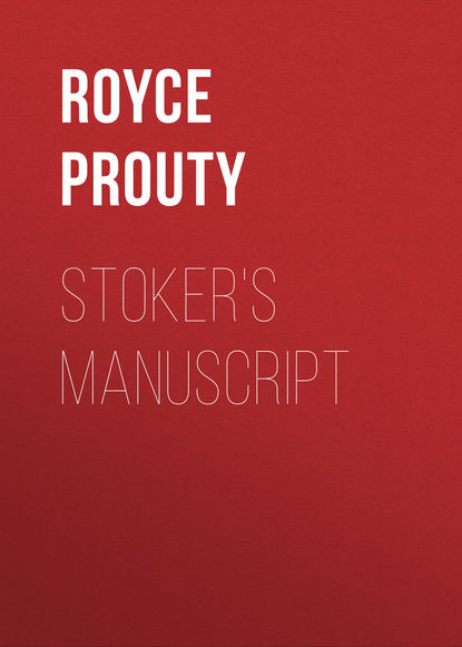 Royce Prouty — Stoker's Manuscript