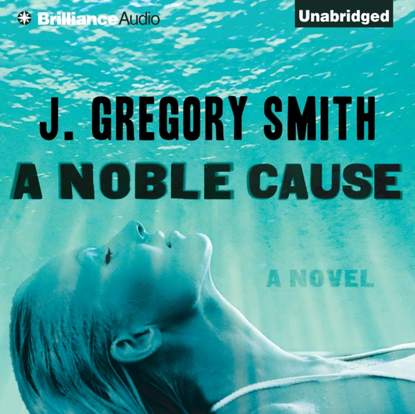 J. Gregory Smith — Noble Cause