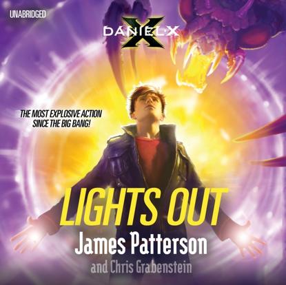 James Patterson — Daniel X: Lights Out