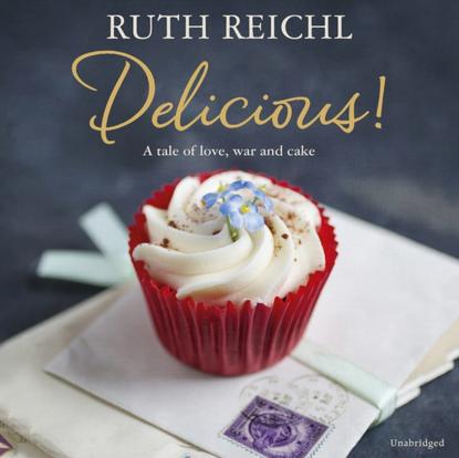 Ruth Reichl — Delicious!