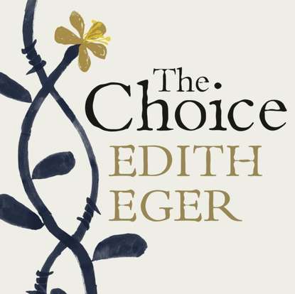 Choice - Эдит Ева Эгер