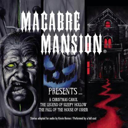 Ксюша Ангел - Macabre Mansion Presents ... A Christmas Carol, The Legend of Sleepy Hollow, and The Fall of the House of Usher