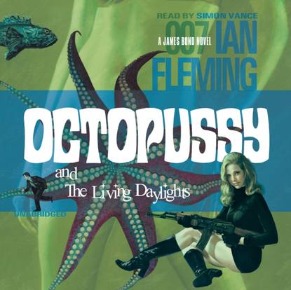 Ian Fleming - Octopussy and The Living Daylights