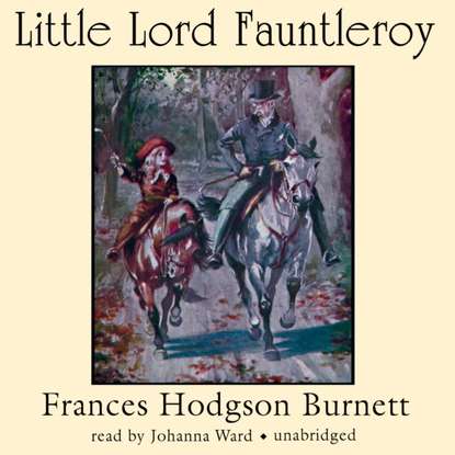 Frances Hodgson Burnett - Little Lord Fauntleroy