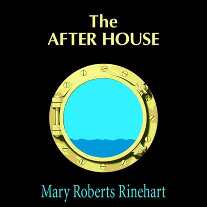 Mary Roberts Rinehart — After House