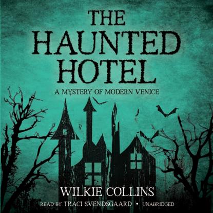 Уилки Коллинз — Haunted Hotel