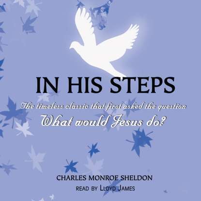 Charles M. Sheldon - In His Steps