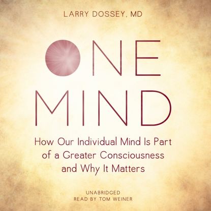 Larry Dossey — One Mind