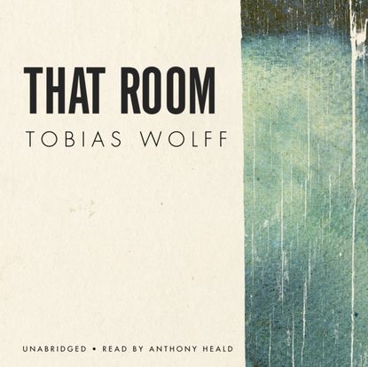 Tobias  Wolff - That Room