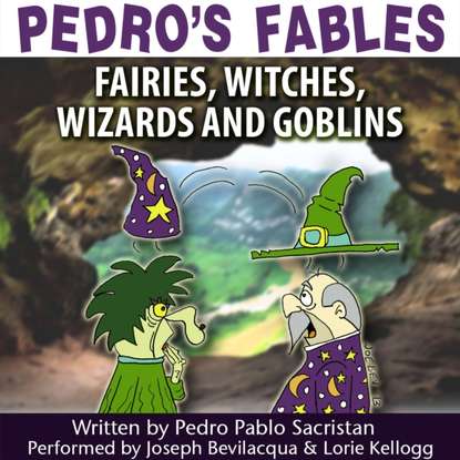 Pedro Pablo Sacristan — Pedro's Fables: Fairies, Witches, Wizards, and Goblins