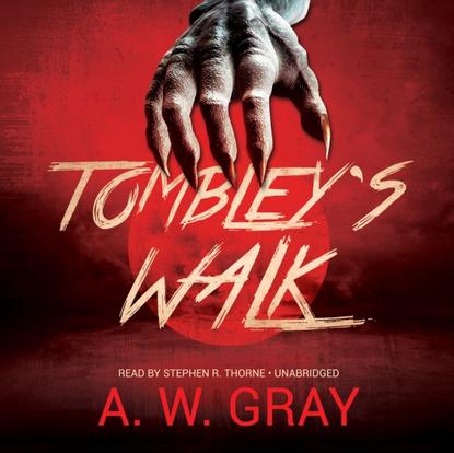 A. W. Gray — Tombley's Walk