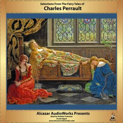 Шарль Перро - Selections from the Fairy Tales of Charles Perrault