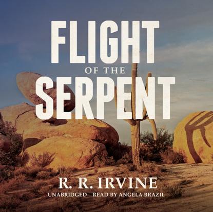 Robert R. Irvine — Flight of the Serpent