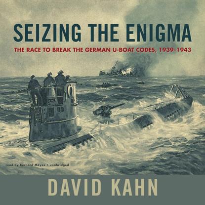 David Kahn - Seizing the Enigma