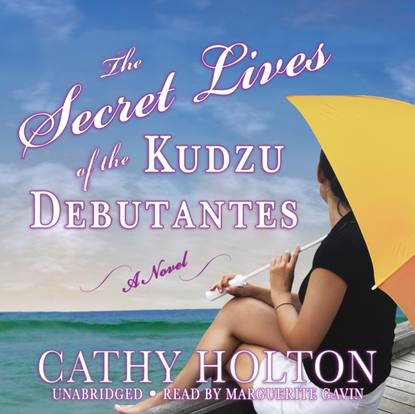 

Secret Lives of the Kudzu Debutantes