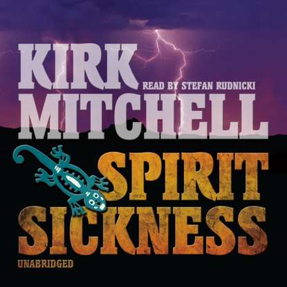 Kirk Mitchell — Spirit Sickness