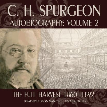 C. H. Spurgeon — C. H. Spurgeon Autobiography, Vol. 2