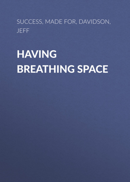 Jeff Davidson — Having Breathing Space