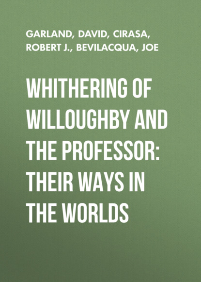 Ксюша Ангел - Whithering of Willoughby and the Professor: Their Ways in the Worlds