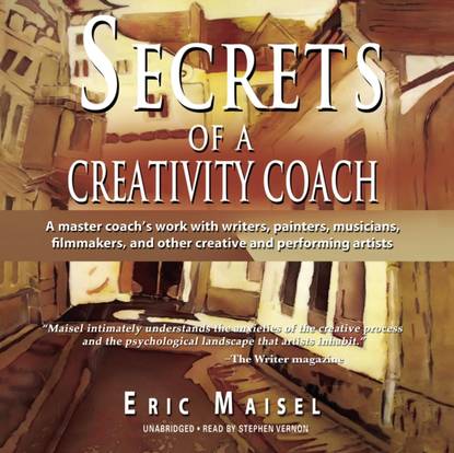 Secrets of a Creativity Coach (Eric Maisel). 