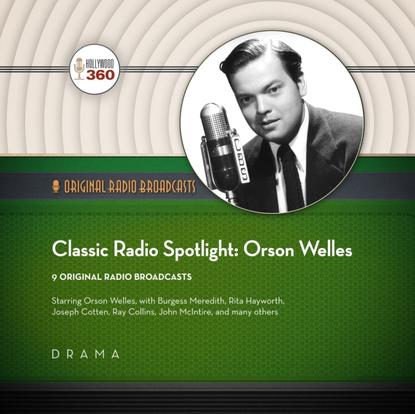 Ксюша Ангел - Classic Radio Spotlights: Orson Welles