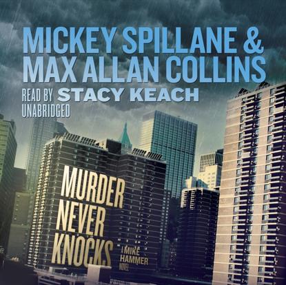 Mickey  Spillane - Murder Never Knocks