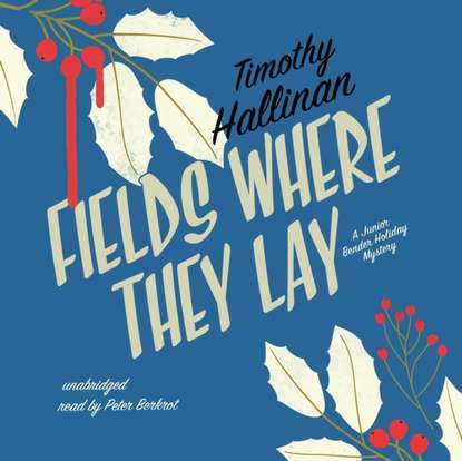 Timothy Hallinan — Fields Where They Lay