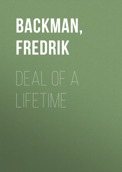 Фредрик Бакман - Deal of a Lifetime