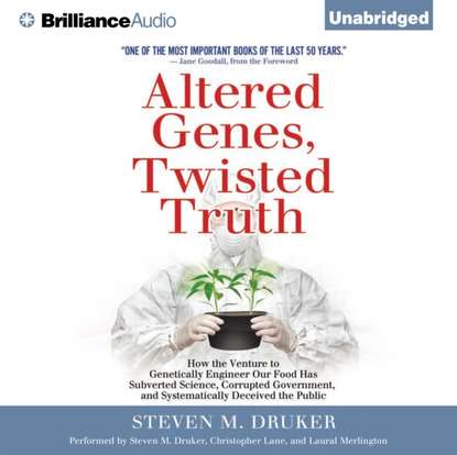 Steven M. Druker — Altered Genes, Twisted Truth