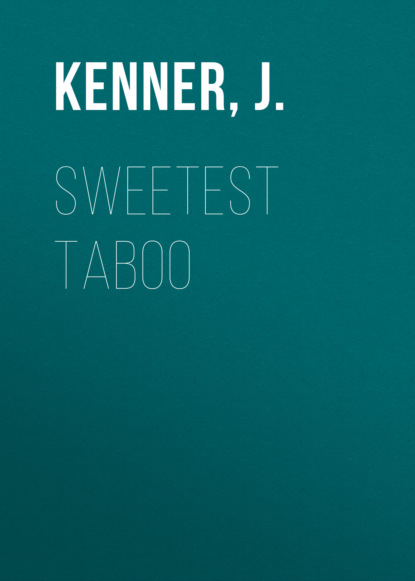 

Sweetest Taboo
