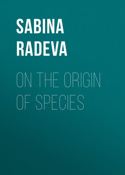 Sabina Radeva — On The Origin of Species