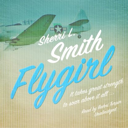 Sherri L. Smith — Flygirl