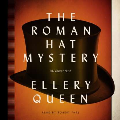 Ellery Queen — Roman Hat Mystery