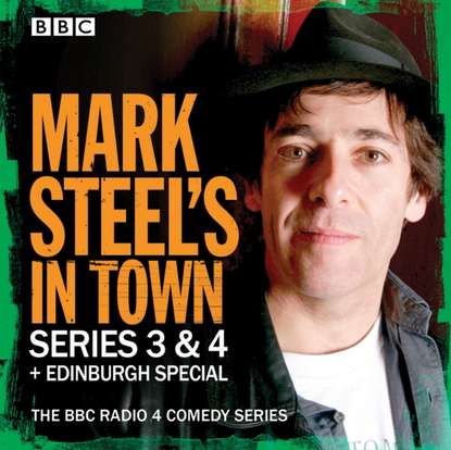 Ксюша Ангел - Mark Steel's In Town: Series 3 & 4 plus Edinburgh Special