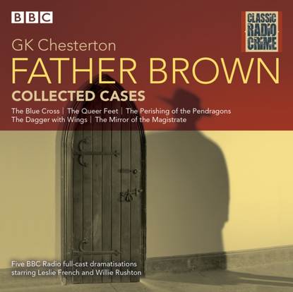 G. K. Chesterton — Father Brown: Collected Cases