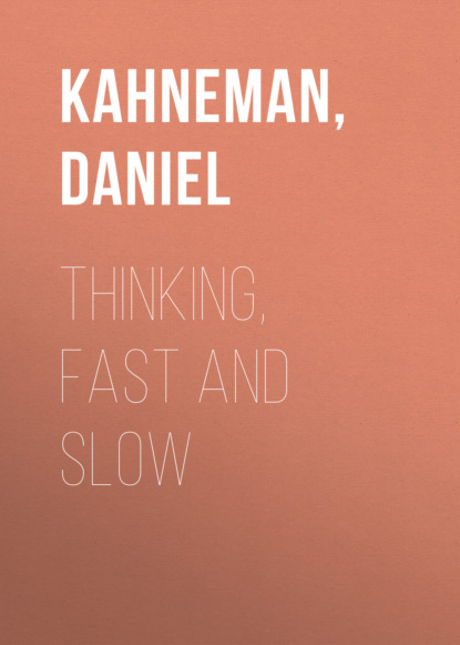 Thinking, Fast and Slow - Даниэль Канеман