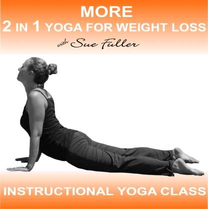 Sue Fuller — More 2 in 1 Yoga for Weight Loss - Yoga 2 Hear