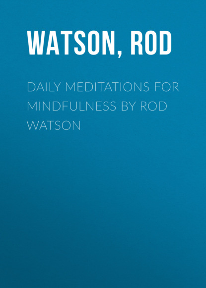 Ксюша Ангел - Daily Meditations for Mindfulness by Rod watson