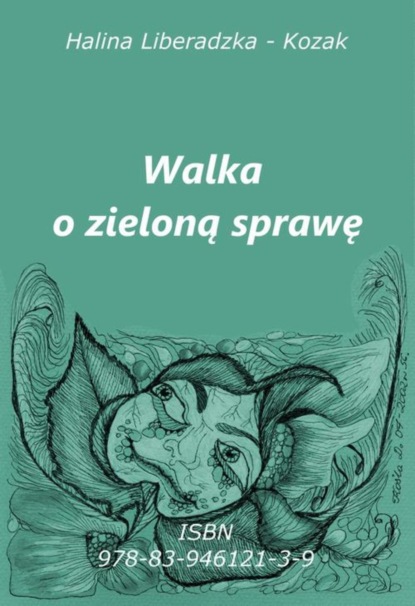 Halina Liberadzka - Kozak - Walka o zieloną sprawę