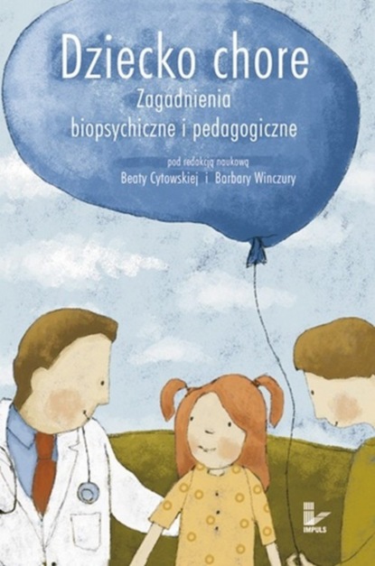 Barbara Winczura - Dziecko chore Zagadnienia biopsychiczne i pedagogiczne