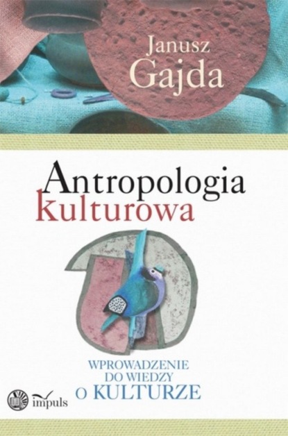 Janusz Gajda - Antropologia kulturowa, cz. 1